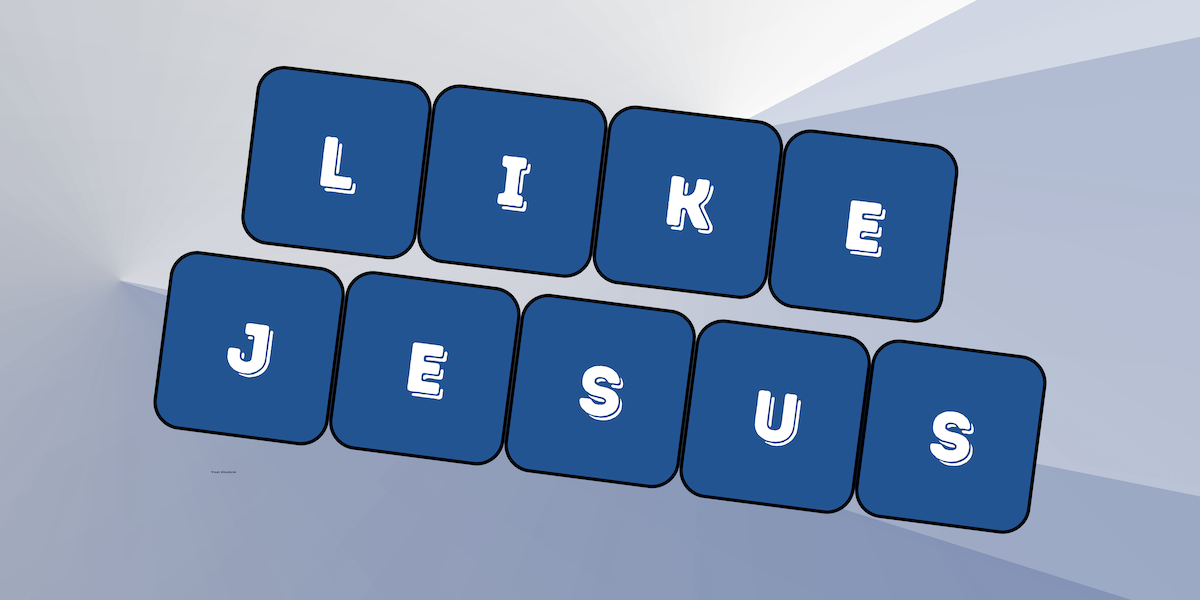 Live a Christ-like life