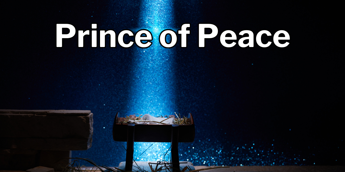 He shall be called Prince of Peace