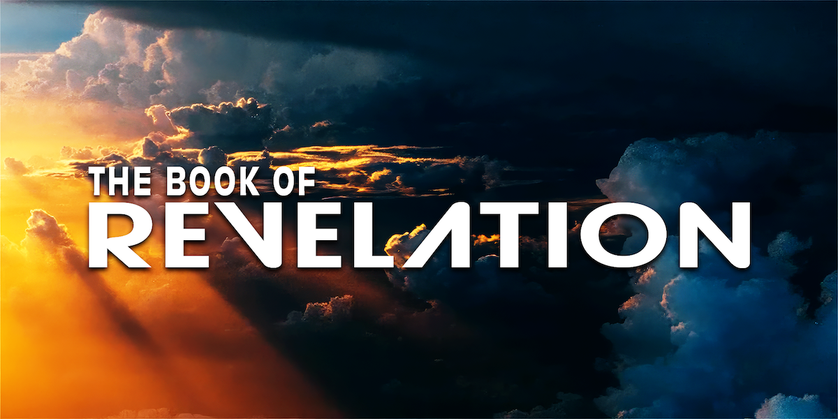 The Book of Revelation: Revealing Jesus Christ - Eric Echols