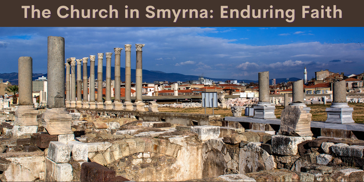 The Church in Smyrna. Enduring Faith. Revelation 2:8-11
