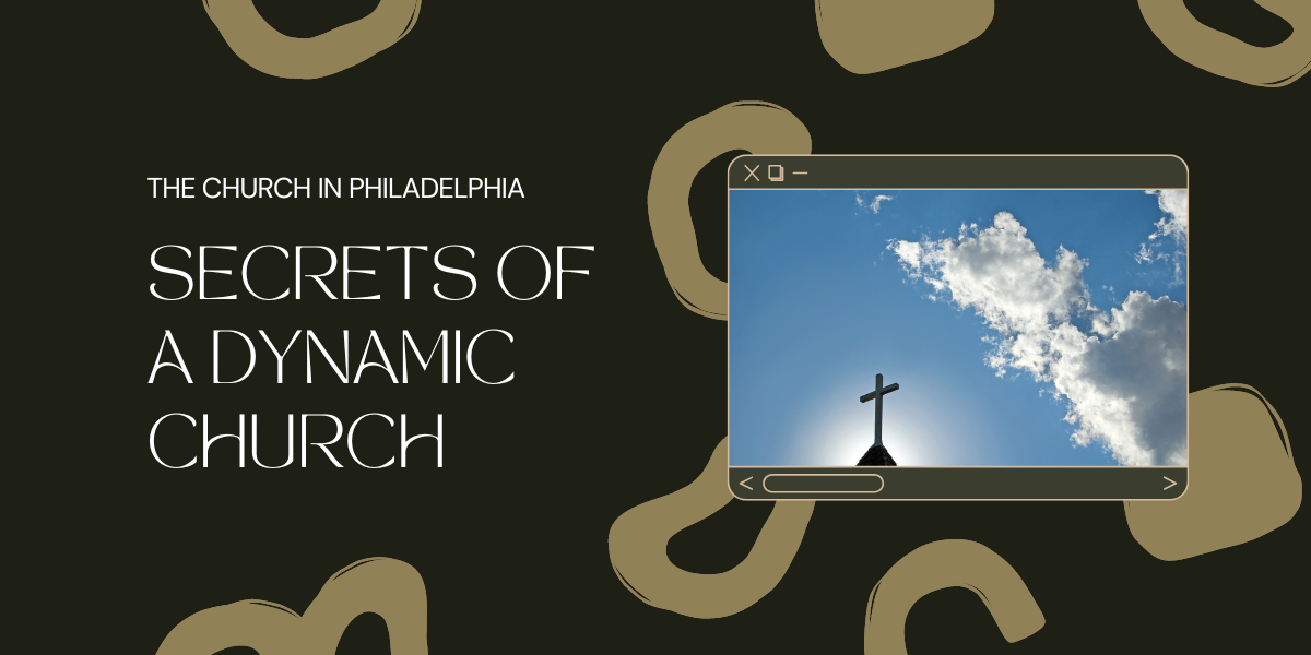 Church in Philadelphia - Secrets of a dynamic church
