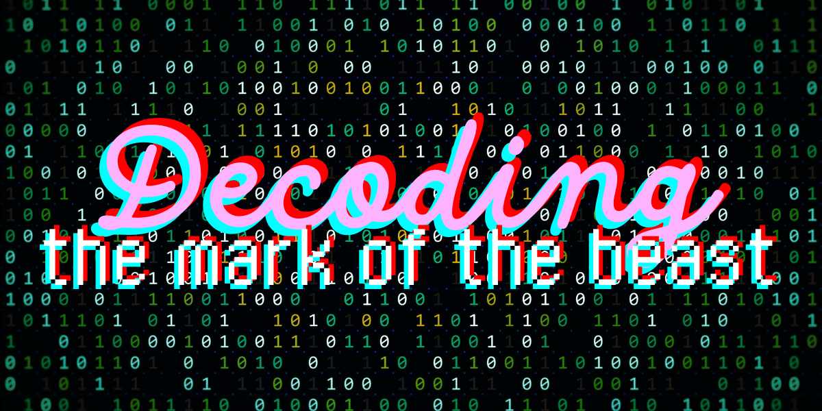 Decoding the mark of the beast