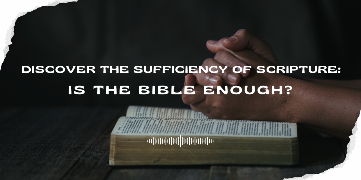 Discover the Sufficiency of Scripture