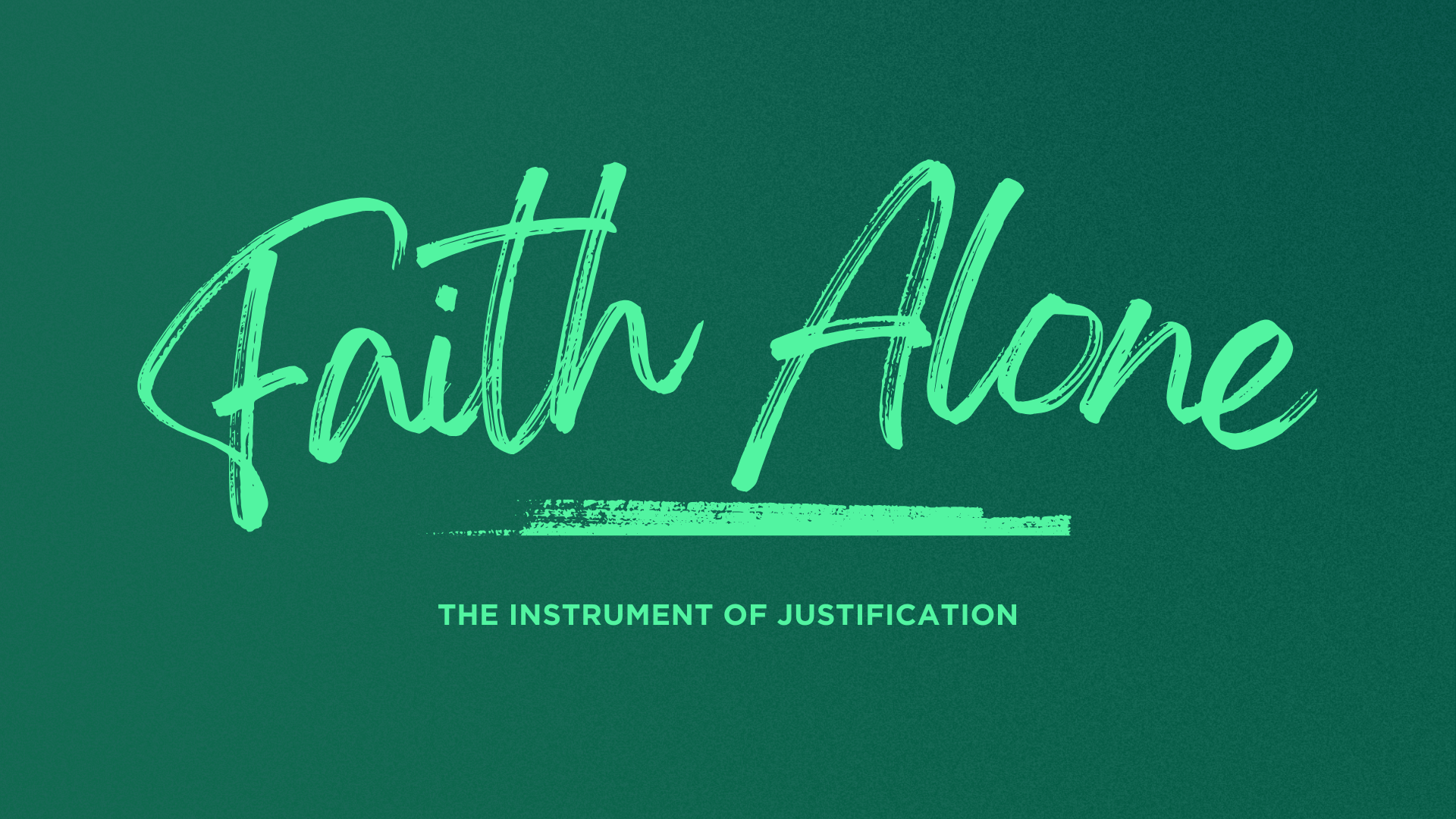 Faith Alone the instrument of justification